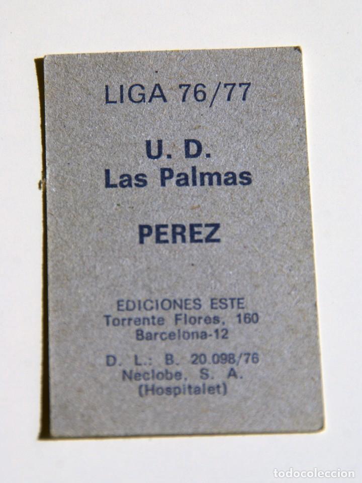 Cromos de f&uacute;tbol: ED. ESTE 76-77. PEREZ LAS PALMAS. NUNCA PEGADO - Foto 2