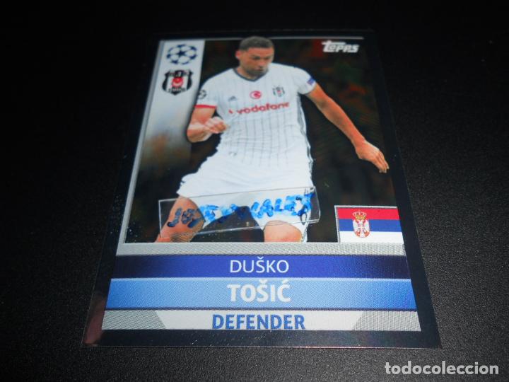 Figurine di Calcio: 3 DUSKO TOSIC BESIKTAS JK CROMOS STICKERS CHAMPIONS LEAGUE TOPPS 16 17 2016 2017