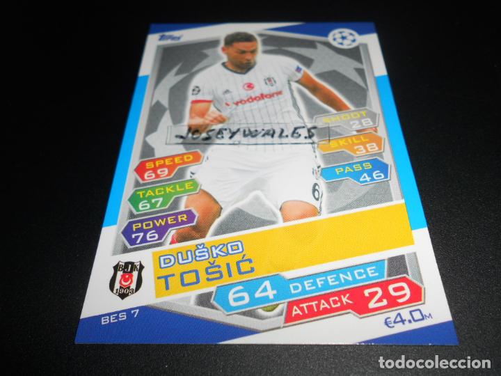 Figurine di Calcio: 7 DUSKO TOSIC BESIKTAS JK CROMOS CARDS CHAMPIONS LEAGUE TOPPS ATTAX 16 17 2016 2017