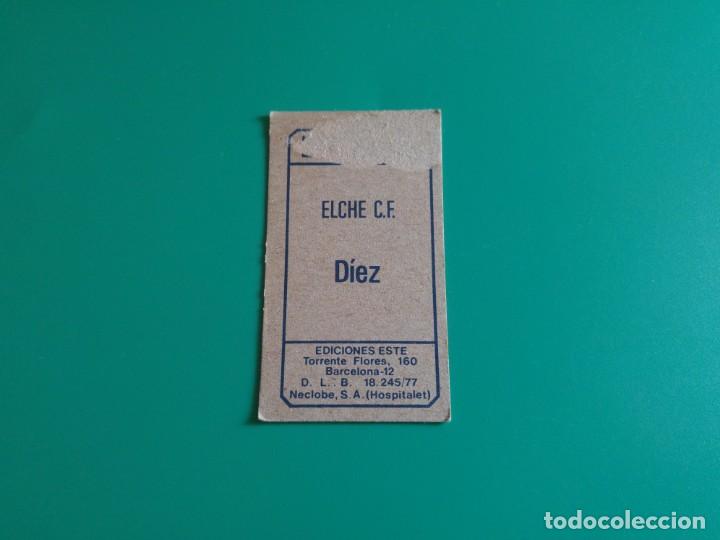 Cromos de f&uacute;tbol: D&Iacute;EZ - ELCHE - EDICIONES ESTE 1977-78 - DESPEGADO - 77/78 - Foto 2