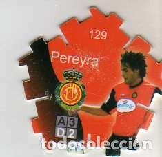Cromos de f&uacute;tbol: GREFUSA 2004-2005 MALLORCA-PEREYRA N&ordm;129
