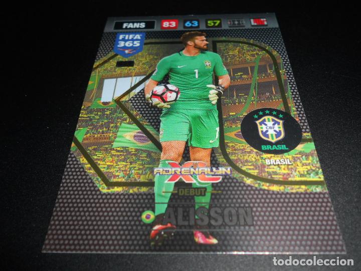 Cromos de Futebol: 421 ALISSON DEBUT BRASIL CARD CROMOS ADRENALYN XL FIFA 365 2016 2017 16 17