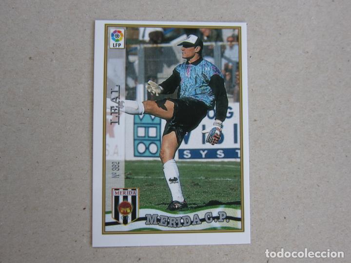 Cromos de f&uacute;tbol: MUNDICROMO FICHAS LIGA 97 98 BAJA N&ordm; 362 LEAL MERIDA 1997 1998 NUEVO