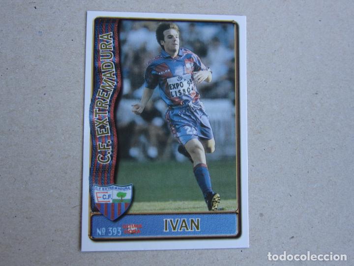 Cromos de f&uacute;tbol: MUNDICROMO FICHAS LIGA 96 97 ULTIMA HORA N&ordm; 393 UH IVAN EXTREMADURA 1996 1997