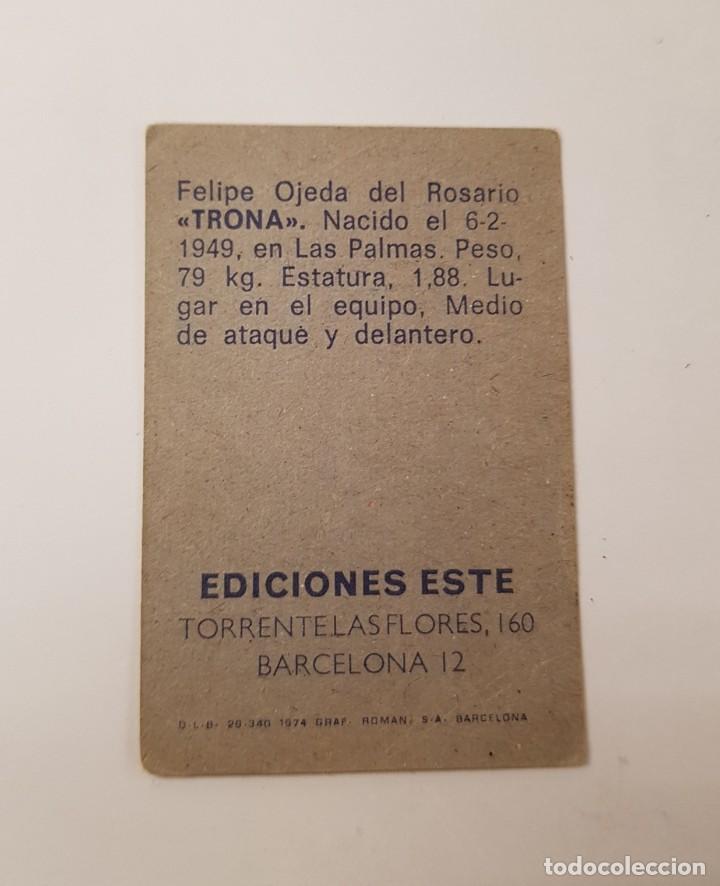 Cromos de f&uacute;tbol: TRONA   -   LAS PALMAS     - ESTE 74 - 75 -     NUNCA PEGADO - Foto 2