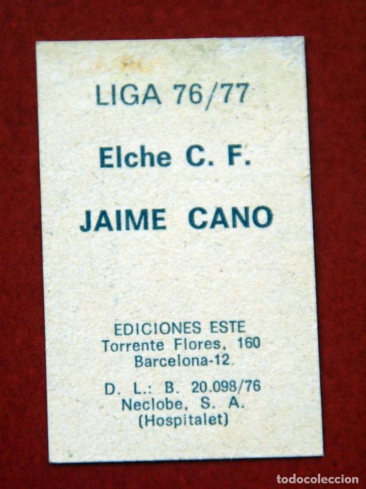 Cromos de f&uacute;tbol: ED. ESTE 76-77. JAIME CANO ELCHE. RECUPERADO - Foto 2