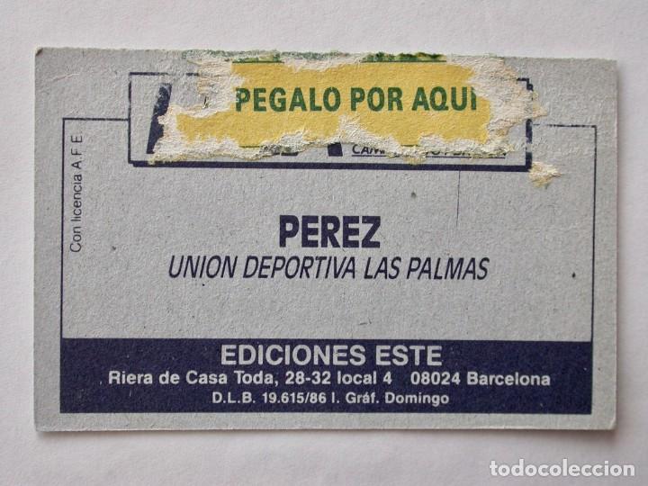 Cromos de f&uacute;tbol: P&Eacute;REZ DE LAS PALMAS DE EDICIONES ESTE 86-87, DESPEGADO - Foto 2