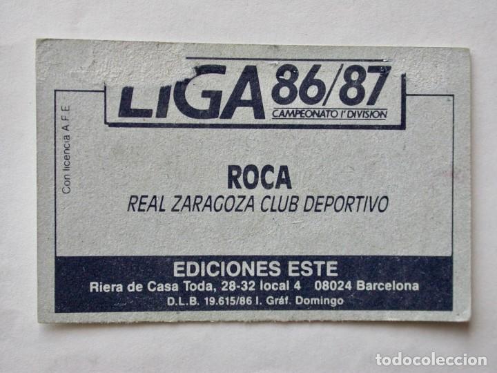 Cromos de f&uacute;tbol: ROCA DEL ZARAGOZA DE EDICIONES ESTE 86-87, DESPEGADO (C) - Foto 2