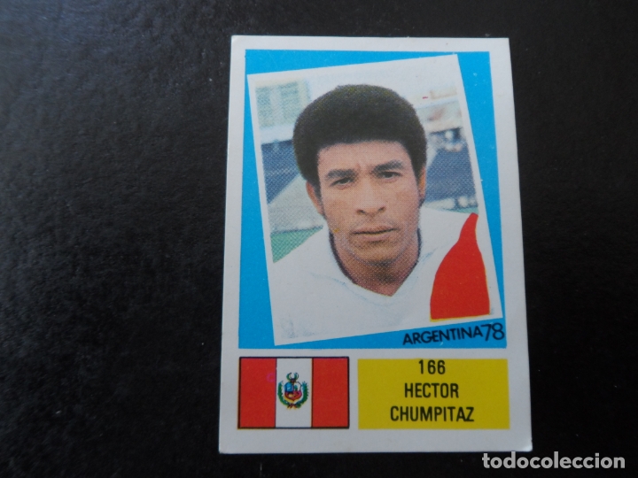 Figurine di Calcio: HECTOR CHUMPITAZ N&ordm; 166  PERU MUNDIAL ARGENTINA 78 - WORLD CUP 1978 EDITORIAL FHER
