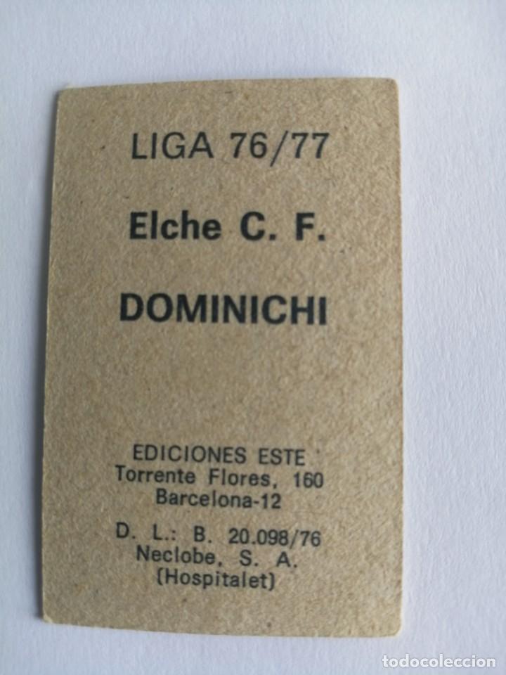 Cromos de f&uacute;tbol: Este 76 77 dominichi del elche nunca pegado - Foto 2
