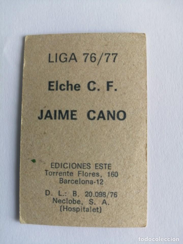Cromos de f&uacute;tbol: Este 76 77 Jaime cano del elche nunca pegado - Foto 2
