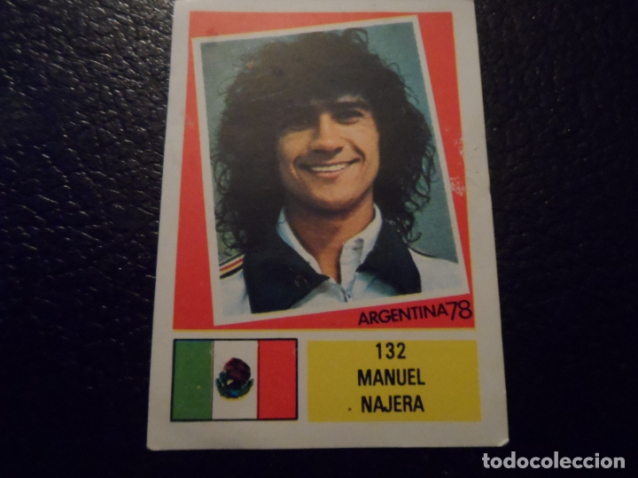 Figurine di Calcio: MANUEL NAJERA N&ordm; 132 MEXICO MEJICO MUNDIAL ARGENTINA 78 - WORLD CUP 1978 EDITORIAL FHER