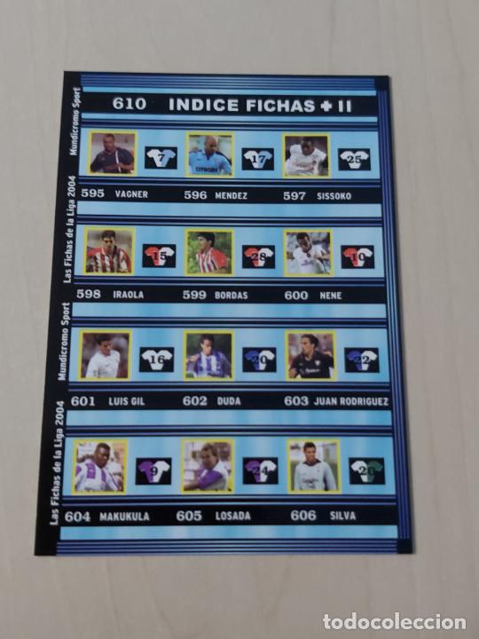 Fu&szlig;ball-Sticker: N&ordm; 610 INDICE FICHAS + II - LAS FICHAS DE LA LIGA 2004 - MUNDICROMO - ULTIMO FICHAJE