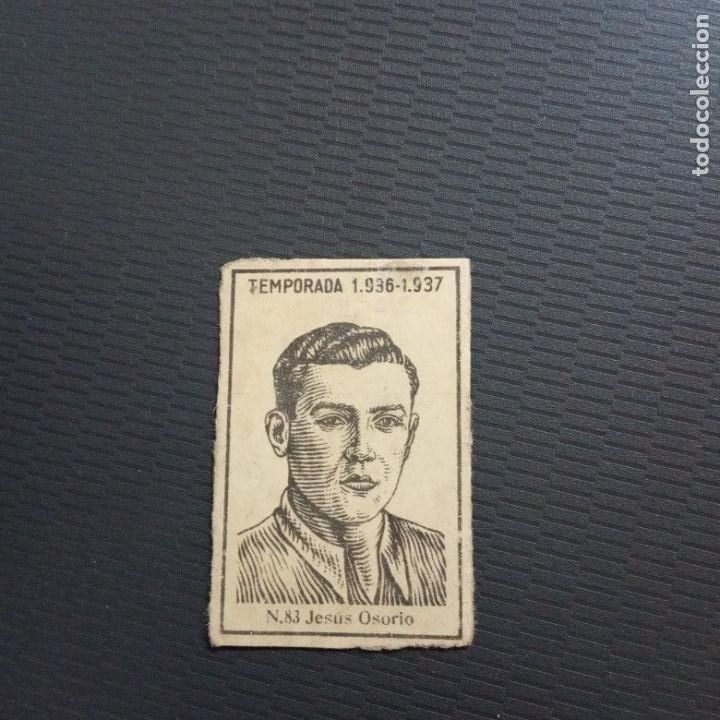Cromos de Futebol: JESUS OSORIO CERILLAS Y FOSFOROS 1936 1937 CROMO FUTBOL LIGA 36 37 - RF0 - 83 - PG91-99