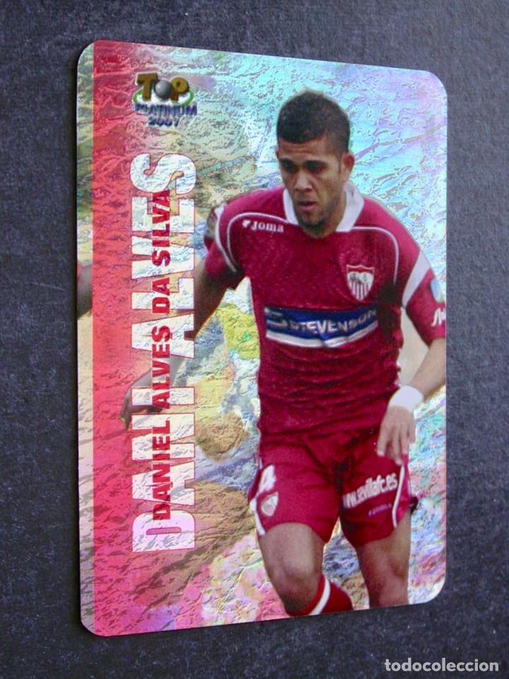 Cromos de Futebol: 678 DANI ALVES / TOP PLATINUM JASPEADO / FICHAS DE LA LIGA 2006 2007 06 07 / MUNDICROMO