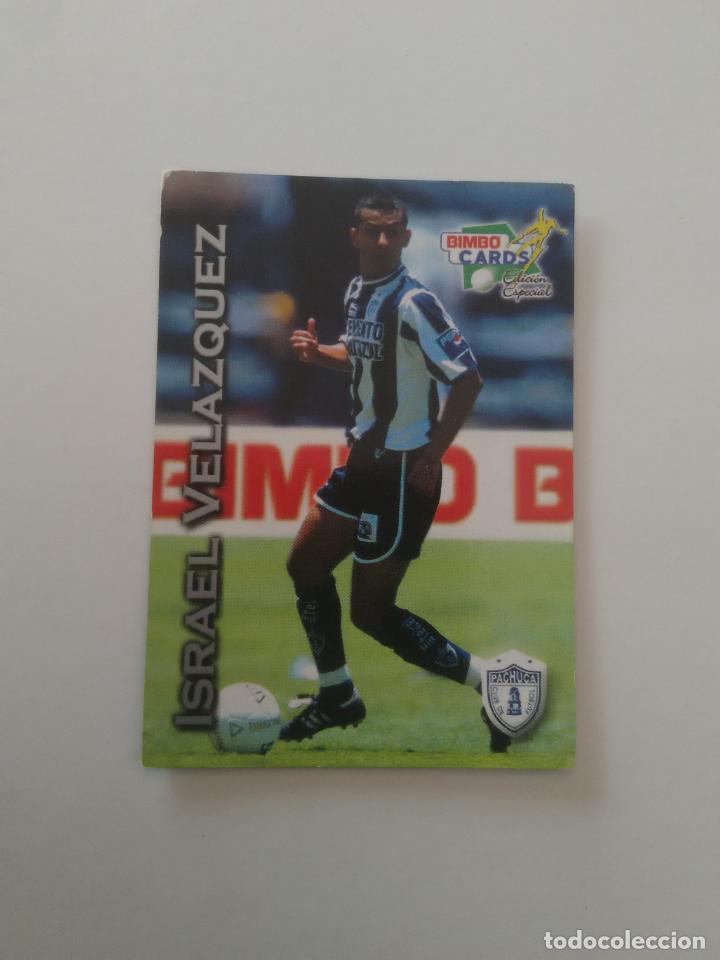 Cromos de f&uacute;tbol: ISRAEL VELAZQUEZ PACHUCA BIMBOCARDS BIMBO CARD CROMO TARJETA LIGA MEXICANA F&Uacute;TBOL