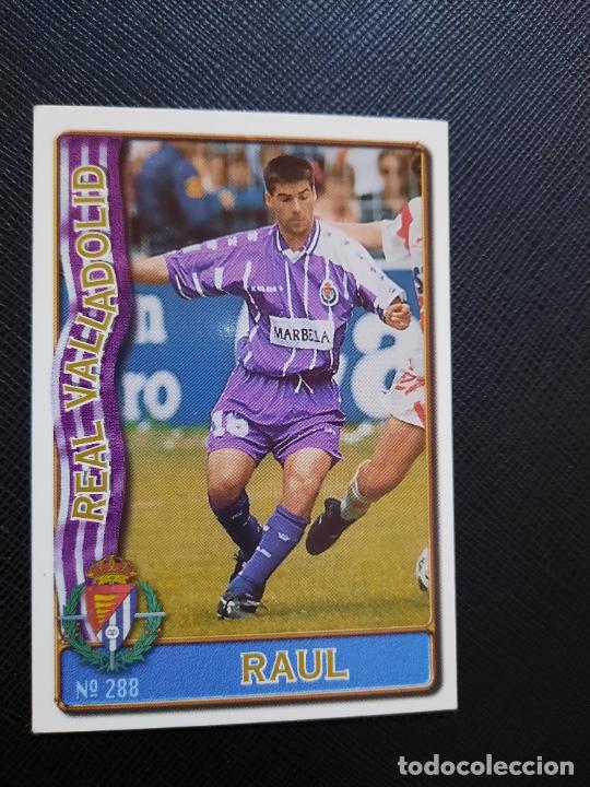 Cromos de Futebol: RAUL VALLADOLID MUNDICROMO 1996 1997 CROMO FUTBOL LIGA 96 97 - 288