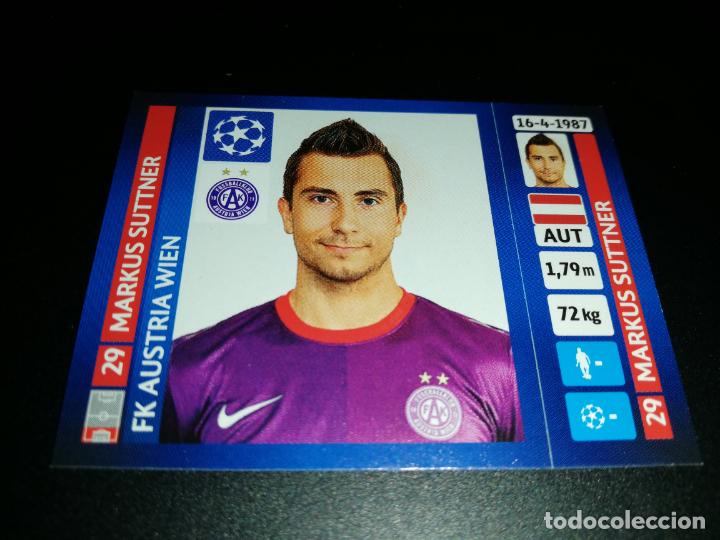 Cromos de Futebol: 531 MARKUS SUTTNER FK AUSTRIA WIEN CROMOS COPA DE EUROPA UEFA CHAMPIONS LEAGUE 2013 2014 13 14