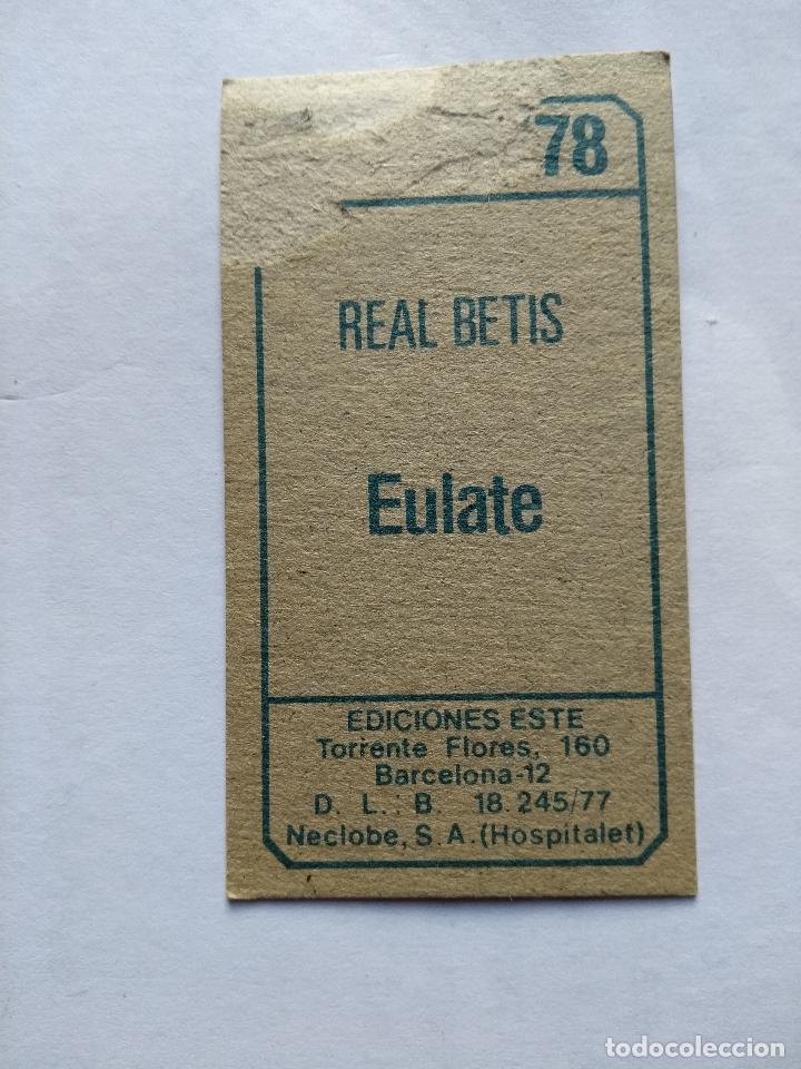 Cromos de f&uacute;tbol: EDICIONES ESTE 77 78 1977 1978 EULATE BETIS DESPEGADO - Foto 2