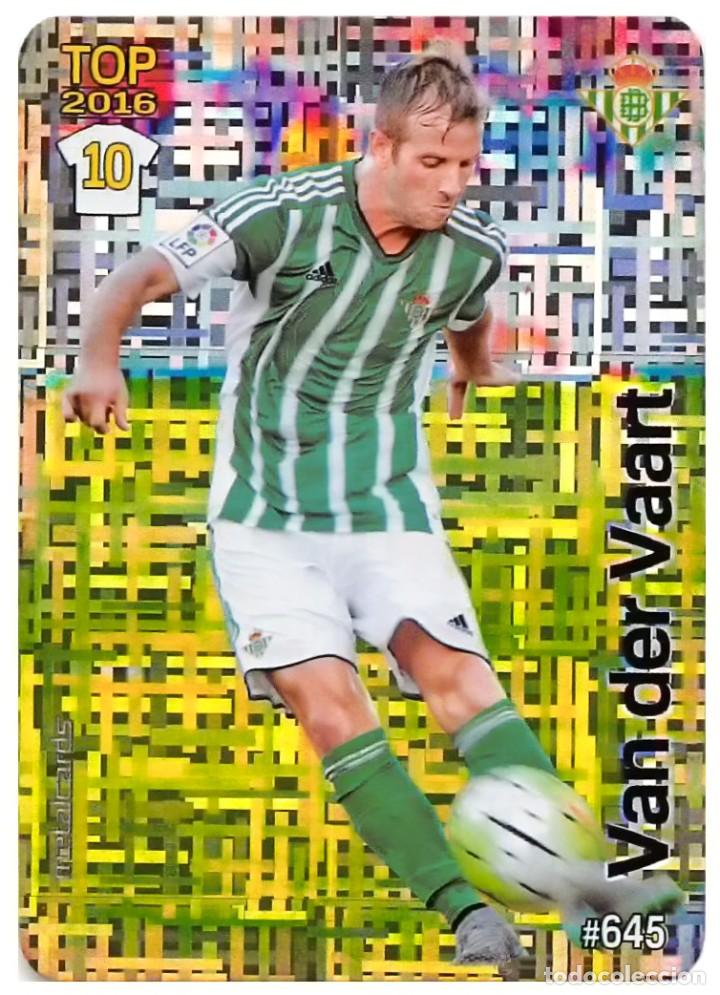 Cromos de F&uacute;tbol: VAN DER VAART N&ordm; 645 REAL BETIS TOP TETRIS 2015 2016 15 16 LIGA F&Uacute;TBOL METALCARDS