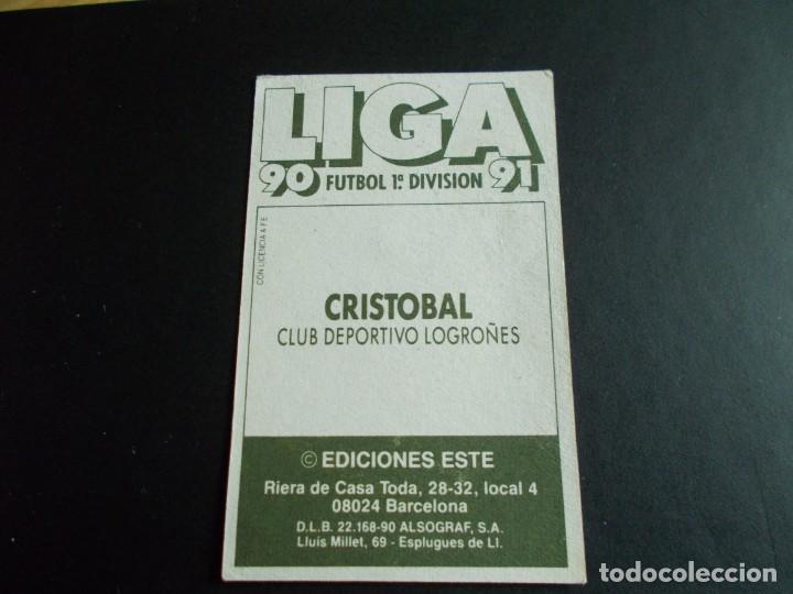 Cromos de f&uacute;tbol: ESTE 90-91 CRISTOBAL LOGRO&Ntilde;ES NUEVO SIN PEGAR - Foto 2