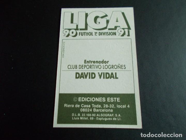 Cromos de f&uacute;tbol: ESTE 90-91 DAVID VIDAL LOGRO&Ntilde;ES NUEVO SIN PEGAR - Foto 2