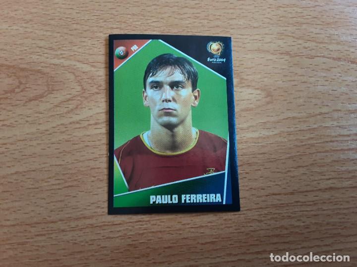 Cromos de f&uacute;tbol: CROMO FUTBOL EURO 2004 EDITORIAL PANINI 10.PAULO FERREIRA-PORTUGAL-NUNCA PEGADO
