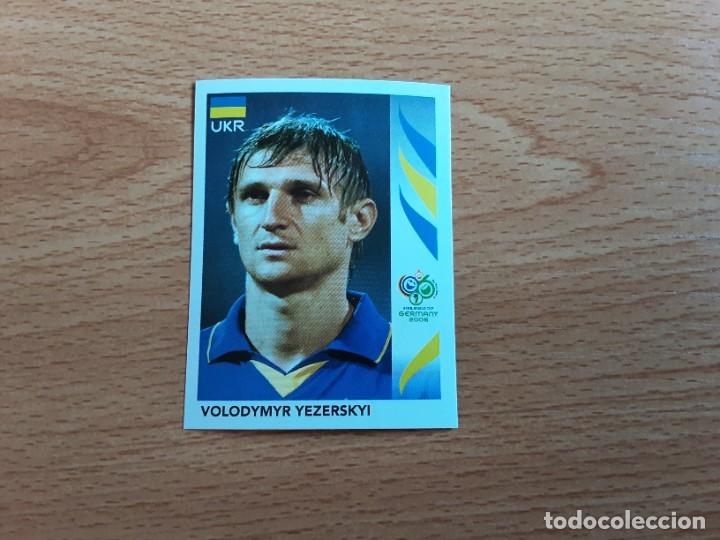 Cromos de f&uacute;tbol: CROMO FUTBOL MUNDIAL 2006 EDITORIAL PANINI 557.YEZERSKYI-UCRANIA-NUNCA PEGADO