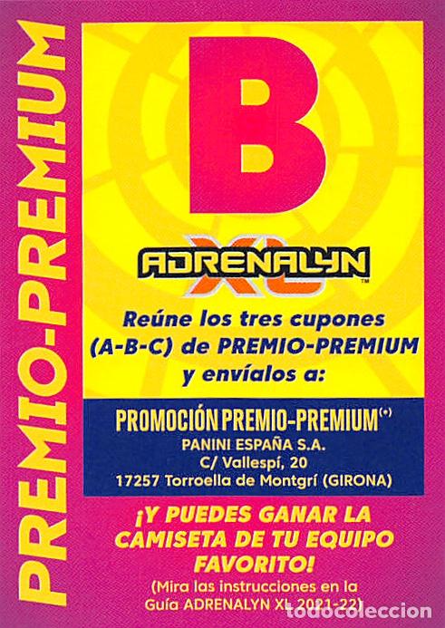 Cromos de F&uacute;tbol: PANINI ADRENALYN 21/22 2021/2022 - CUPON PROMOCION PREMIO PREMIUM (LETRA B)