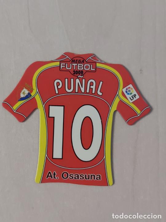 Cromos de f&uacute;tbol: N&ordm; 10 PU&Ntilde;AL - MEGA FUTBOL MAGNETS IMAN LIGA 2009 - 08 09 - CAMISETA - OSASUNA