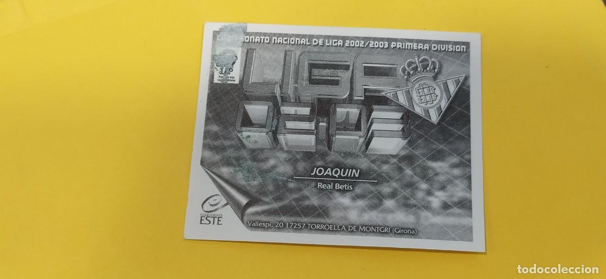 Cromos de f&uacute;tbol: JOAQUIN BETIS ESTE 02 03 2002 2003 - Foto 2