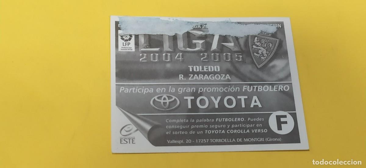 Cromos de f&uacute;tbol: TOLEDO ZARAGOZA ESTE 04 05 2004 2005 - Foto 2