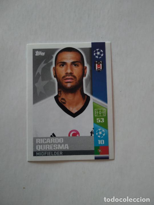 Cromos de F&uacute;tbol: 378 QUARESMA BESIKTAS CROMO STICKER FUTBOL CHAMPIONS LEAGUE 2017-2018 TOPPS 17-18