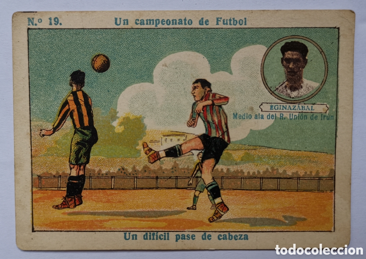 Cromos de Futebol: Cromo N&deg;19 Un Campeonato de F&uacute;tbol Eginazabal R. Uni&oacute;n de Irun Chocolates Amatller (Barcelona) 1922