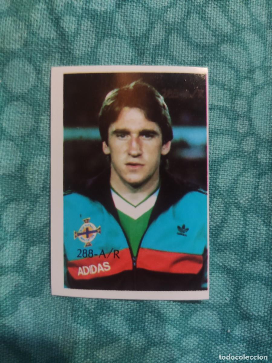 Cartes &agrave; collectionner de Football: 288 REYAUCA MEXICO 86 JOHN MCCLELLAND - NORTHERN IRELAND IRLANDA DEL NORTE MUNDIAL 1986 CROMO SIN PE