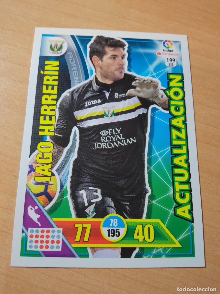 Cromos de f&uacute;tbol: 199 BIS IAGO HERRERIN ACTUALIZACI&Oacute;N PORTERO DEL LEGAN&Eacute;S ADRENALYN 2016 2017 PANINI 16 17