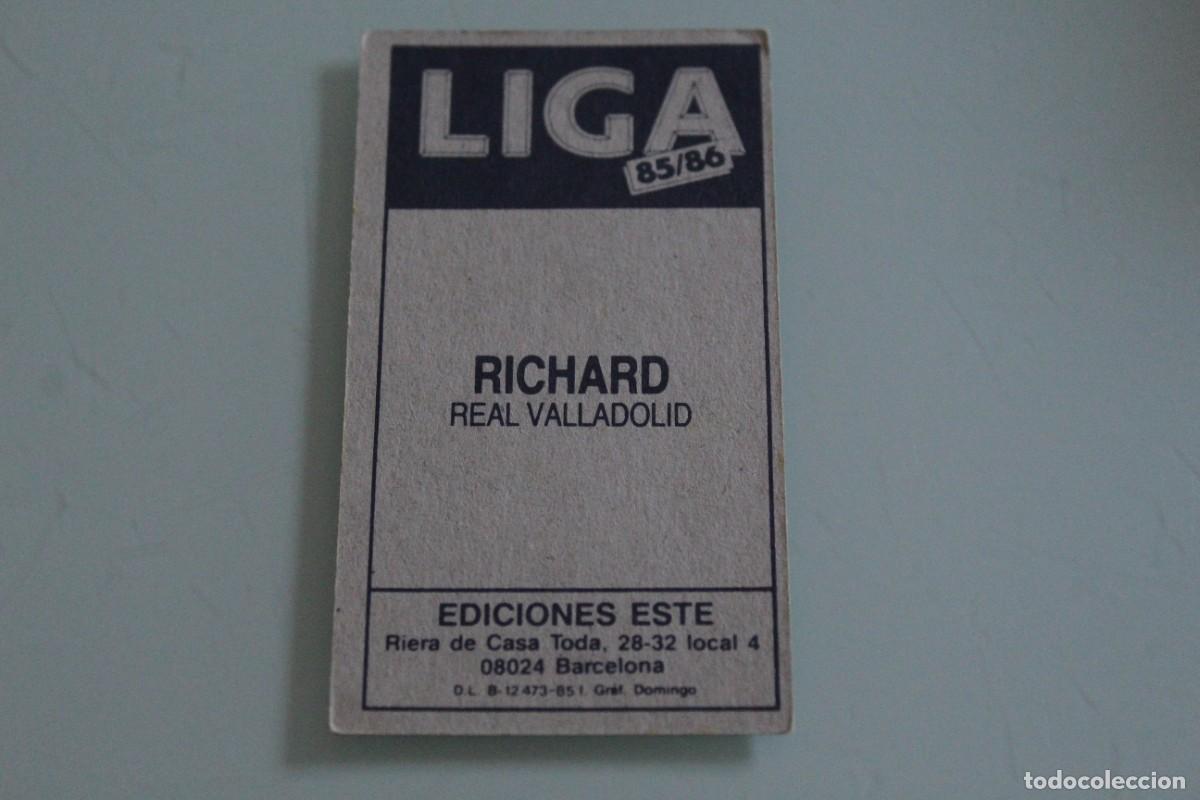 Cromos de f&uacute;tbol: ESTE 85 86 RICHARD BAJA SIN PEGAR - Foto 2