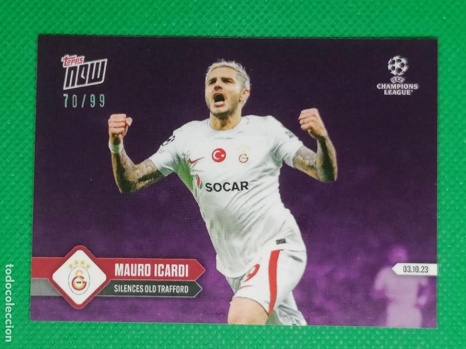 Cromos de F&uacute;tbol: 70/99 NUMERADO MARIO ICARDI GALATASARAY TOPPS NOW 033 03.10.23