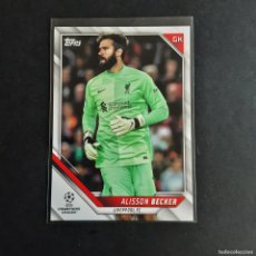 Cromos de Fútbol: CHAMPIONS LEAGUE 2021 2022 TRADING CARDS TOPPS N 180 ALISSON BECKER LIVERPOOL