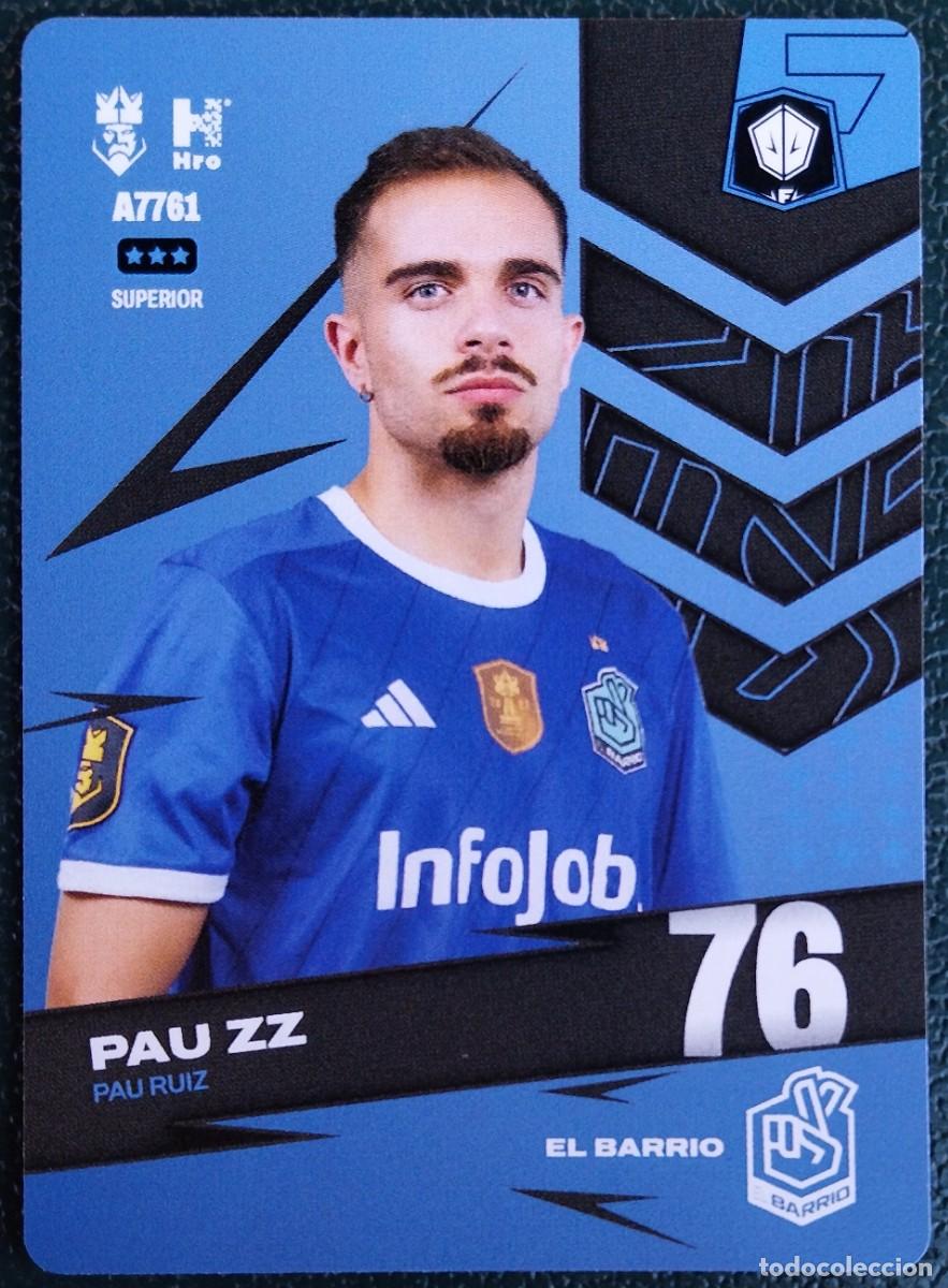 Cromos de Futebol: A7761 PAU RUIZ ZZ EL BARRIO FICHAS ALBUM KINGS LEAGUE INFOJOBS 2024 KOLEX
