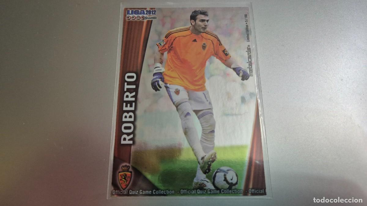 Cromos de Futebol: LOTE MUNDICROMO OFICIAL QUIZ GAME 2012 N&ordm; 329 ROBERTO METALCARDS LIMITED EDITION 5/100