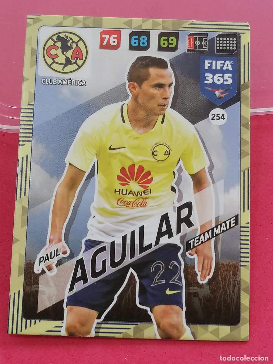 Cromos de F&uacute;tbol: 254 PAUL AGUILAR CLUB AMERICA PANINI ADRENALYN XL FIFA 365 2017 2018 17 18