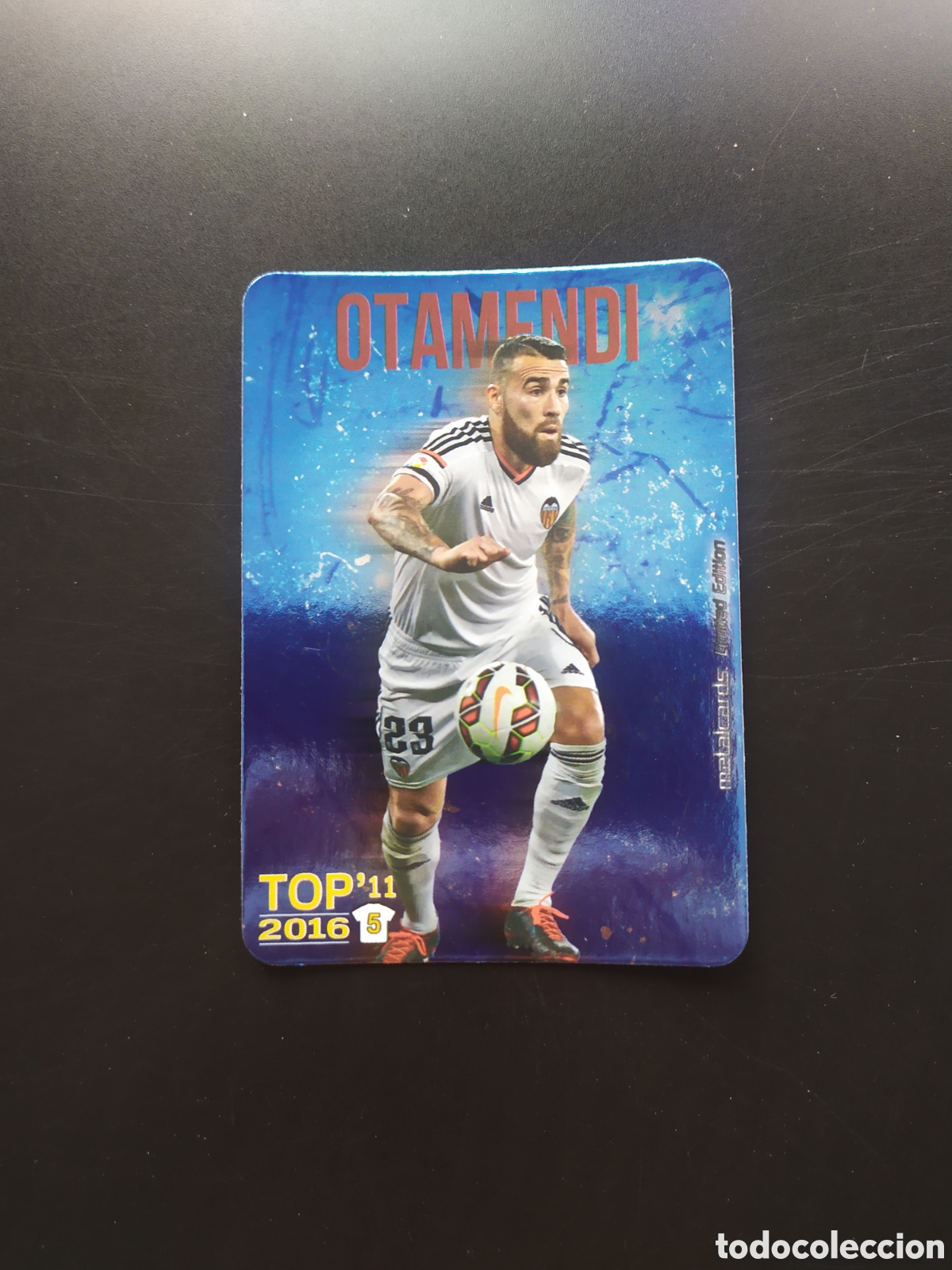 Cromos de f&uacute;tbol: Mundicromo fichas Liga 2015 2016 15 16 Otamendi top 11 metalcards limited edition n&deg; 5 Valencia
