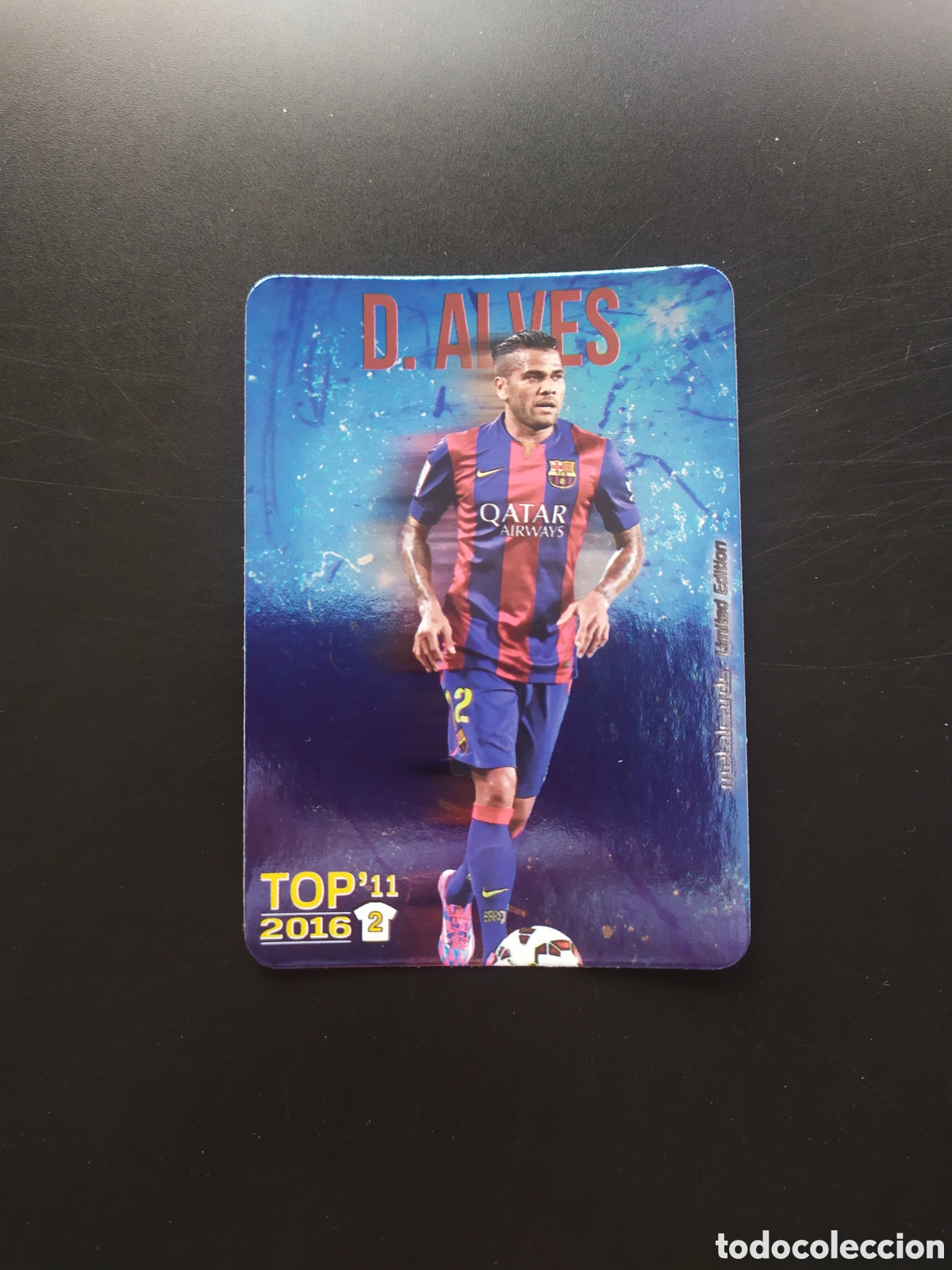 Cromos de Futebol: Mundicromo fichas Liga 2015 2016 15 16 Dani Alves top 11 metalcards limited edition n&deg; 2 Barcelona