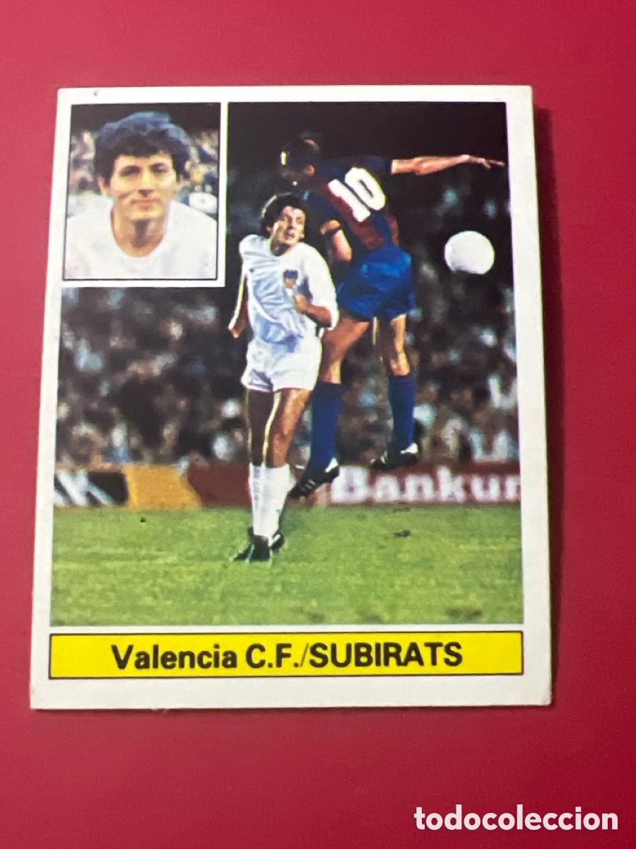 Figurine di Calcio: E944. SUBIRATS VALENCIA C. F. LIGA ESTE 1981/82 81 82 SIN PEGAR NUNCA PEGADO