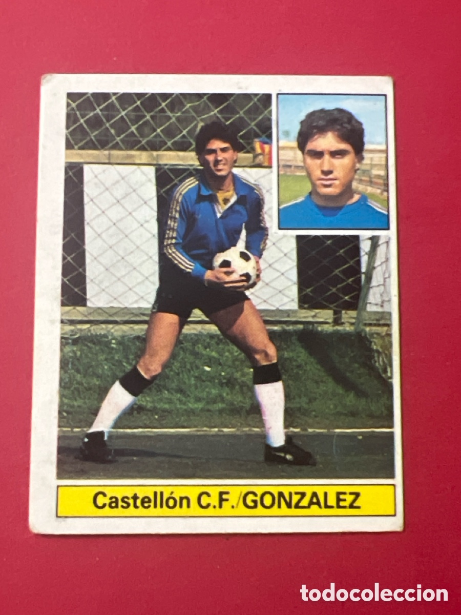 Figurine di Calcio: E1059. GONZALEZ CASTELLON C. F. LIGA ESTE 1981/82 81 82 SIN PEGAR NUNCA PEGADO