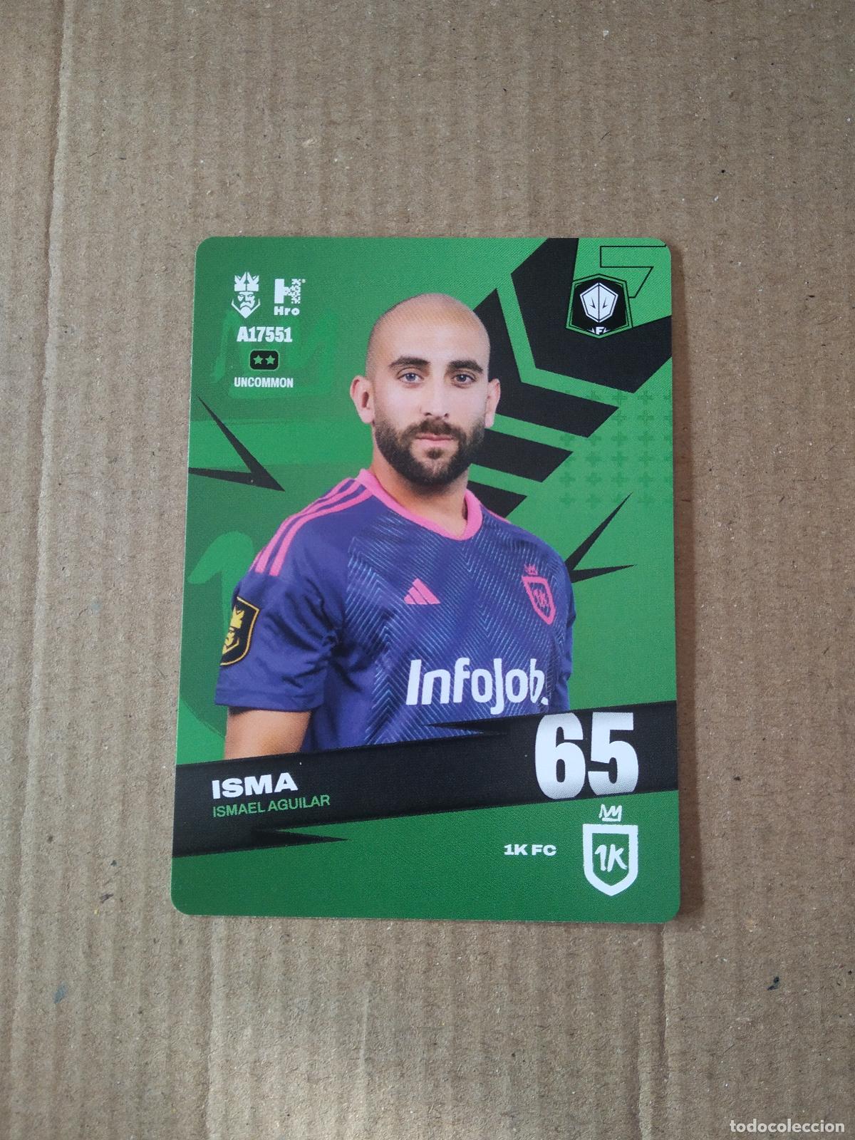 Cromos de F&uacute;tbol: ISMA AGUILAR 1K FC CROMO FUTBOL TARJETA KINGS LEAGUE 2024