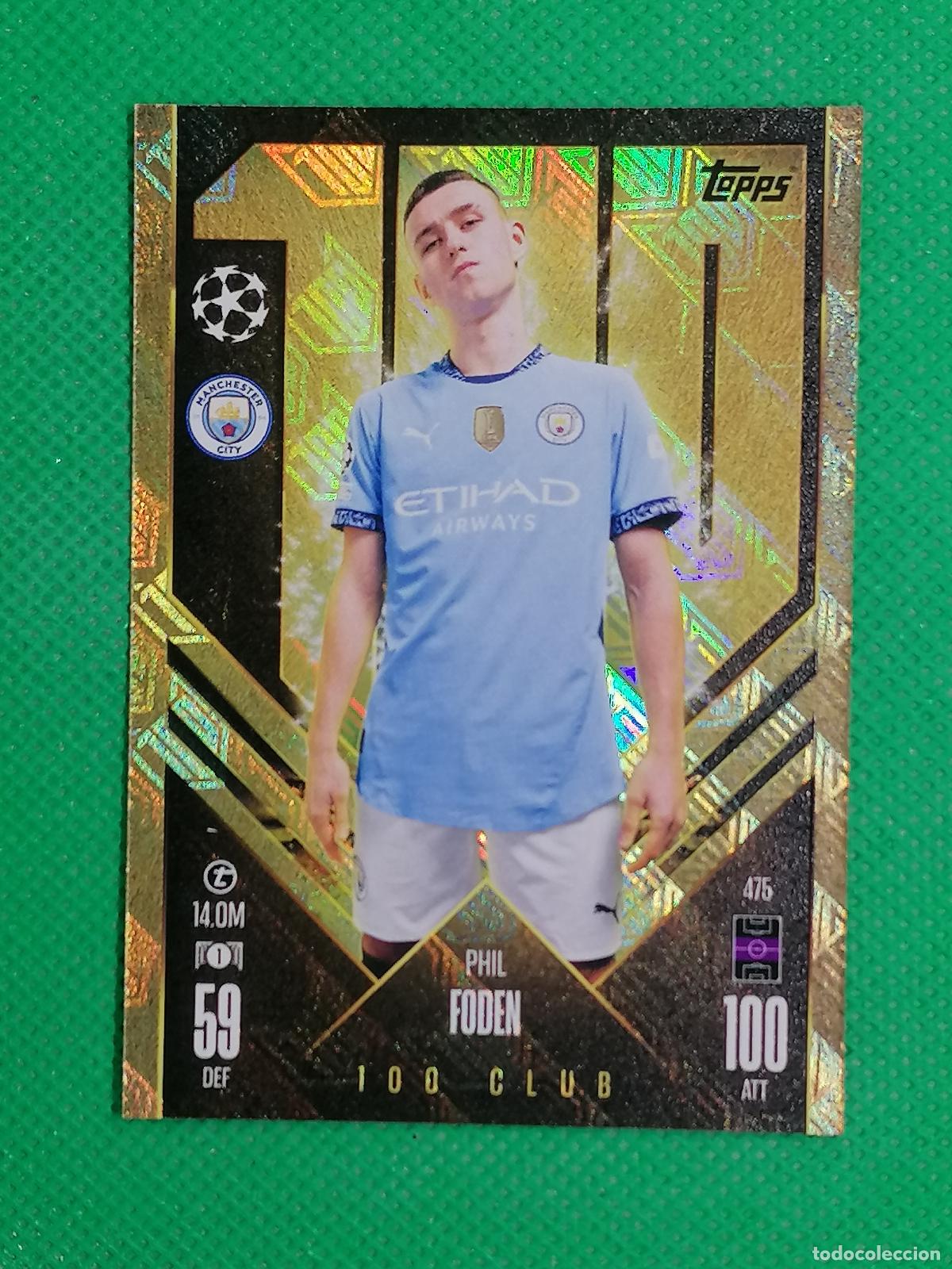 Cromos de F&uacute;tbol: 475 PHIL FODEN MANCHESTER CITY 100 CLUB ⚽ TOPPS MATCH ATTAX 2024 2025 24 25 ⚽