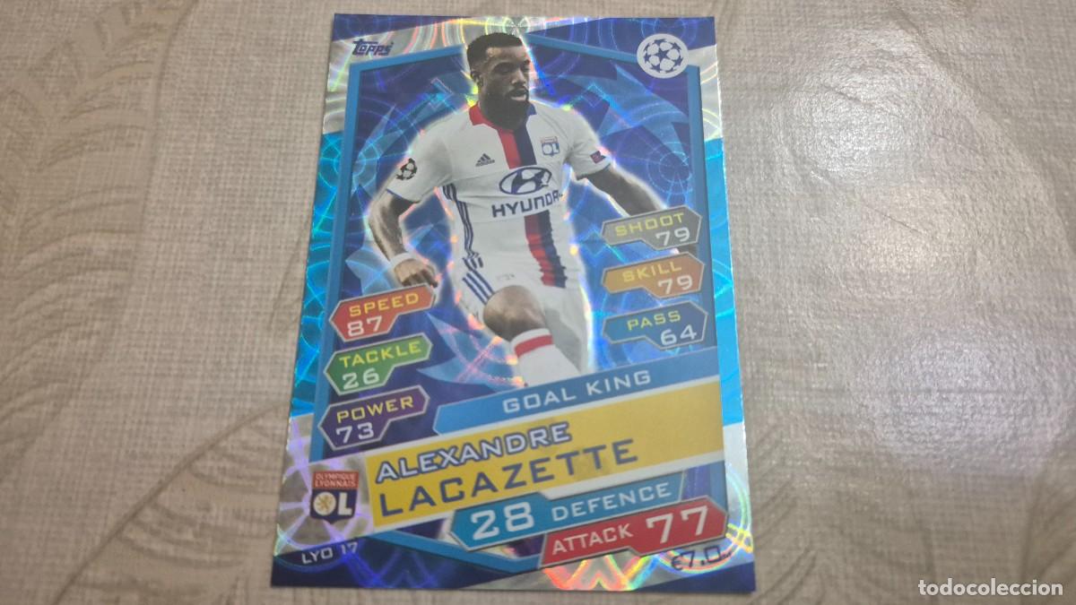 Football Stickers: TOPPS MATCH ATTAX UEFA CHAMPIONS LEAGUE 2016 2017 GOAL KING LACAZETTE