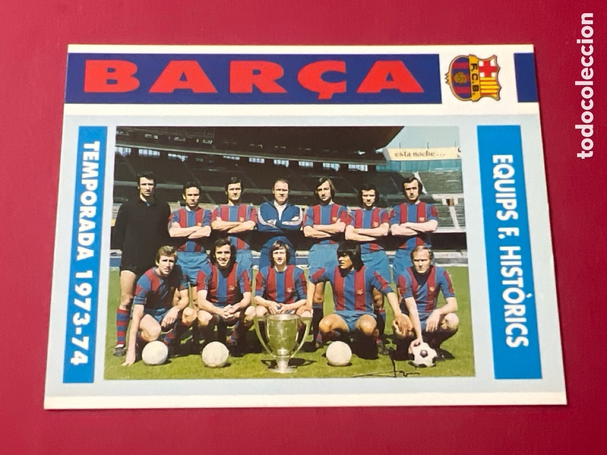 Cromos de Futebol: E419. Cromo n&ordm; 45 EQUIPS HIST&Ograve;RICS 1973-74 Colecci&oacute;n BAR&Ccedil;A Temporada 92-93.